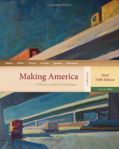 Making America: A History of the United States: Since 1865