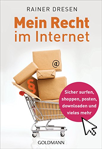 Mein Recht im Internet: Sicher surfen, shoppen, posten, downloaden und vieles mehr (German Edition)