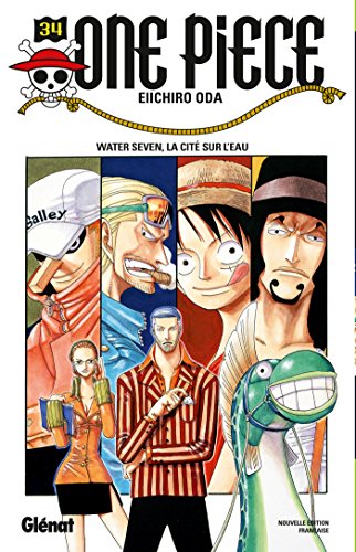 One Piece - Édition originale - Tome 34 : Water seven, la cité sur l'eau One Piece - Édition originale - Tome 34 : Water seven, la cité sur l'eau