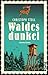 Waldesdunkel (Forsthauskrimis 1): Kriminalroman Im Wald günstig Kaufen-Waldesdunkel (Forsthauskrimis 1): Kriminalroman