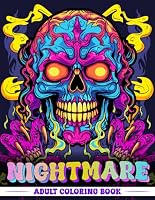 Nightmare Adult Coloring Book: Includes 40 High-Quality Horror Fantasy Theme Images, Perfect to Relax, De-Stress, and Zone Out B0CNNRXBWQ Book Cover