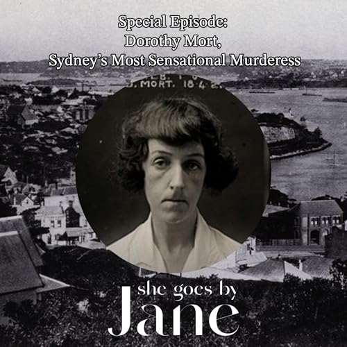 Special Episode: Dorothy Mort, Sydney&rsquo;s Most Sensational Murderess