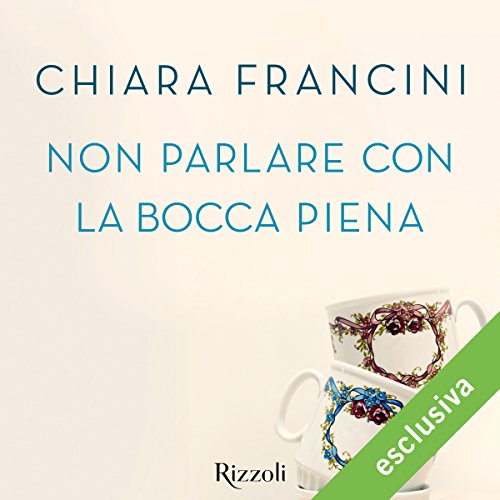 Chiara Francini - Non parlare con la bocca piena (2018) .mp3 - 64 kbps