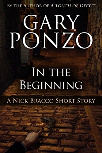 In the Beginning: A Nick Bracco Short Story (A Nick Bracco Thriller)