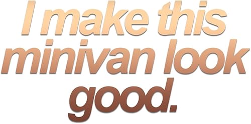 Miniatura 1 de Calcomanía de vinilo con texto en inglés "I Make This Minivan Look Good" (cobre)