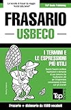 Frasario Italiano-Usbeco e dizionario ridotto da 1500 vocaboli (Italian Collection) (Italian Edition)