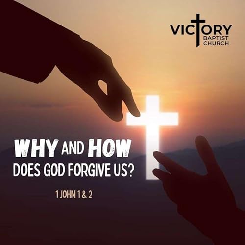 Why and How Does God Forgive Us?