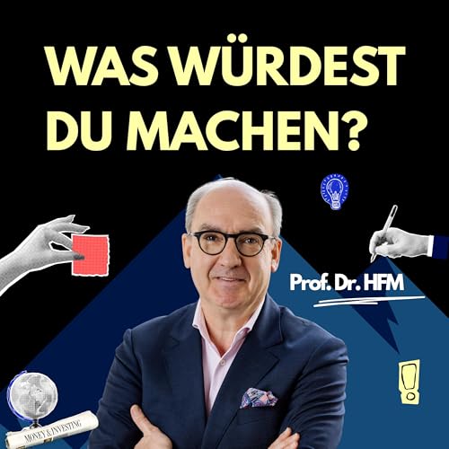 WAS W&Uuml;RDEST DU MACHEN? - Prof. Dr. HFM - Fragen aus der Community