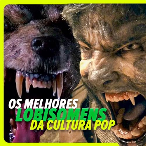 Os Melhores LOBISOMENS da Cultura Pop | Castando Fábulas #08