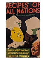 Recipes of All Nations Compiled & Edited by Countess Morphy B000LQFK0S Book Cover