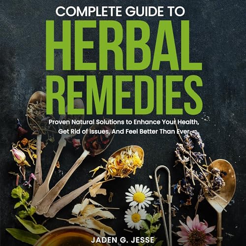 Complete Guide to Herbal Remedies by Jaden Jesse episode artwork