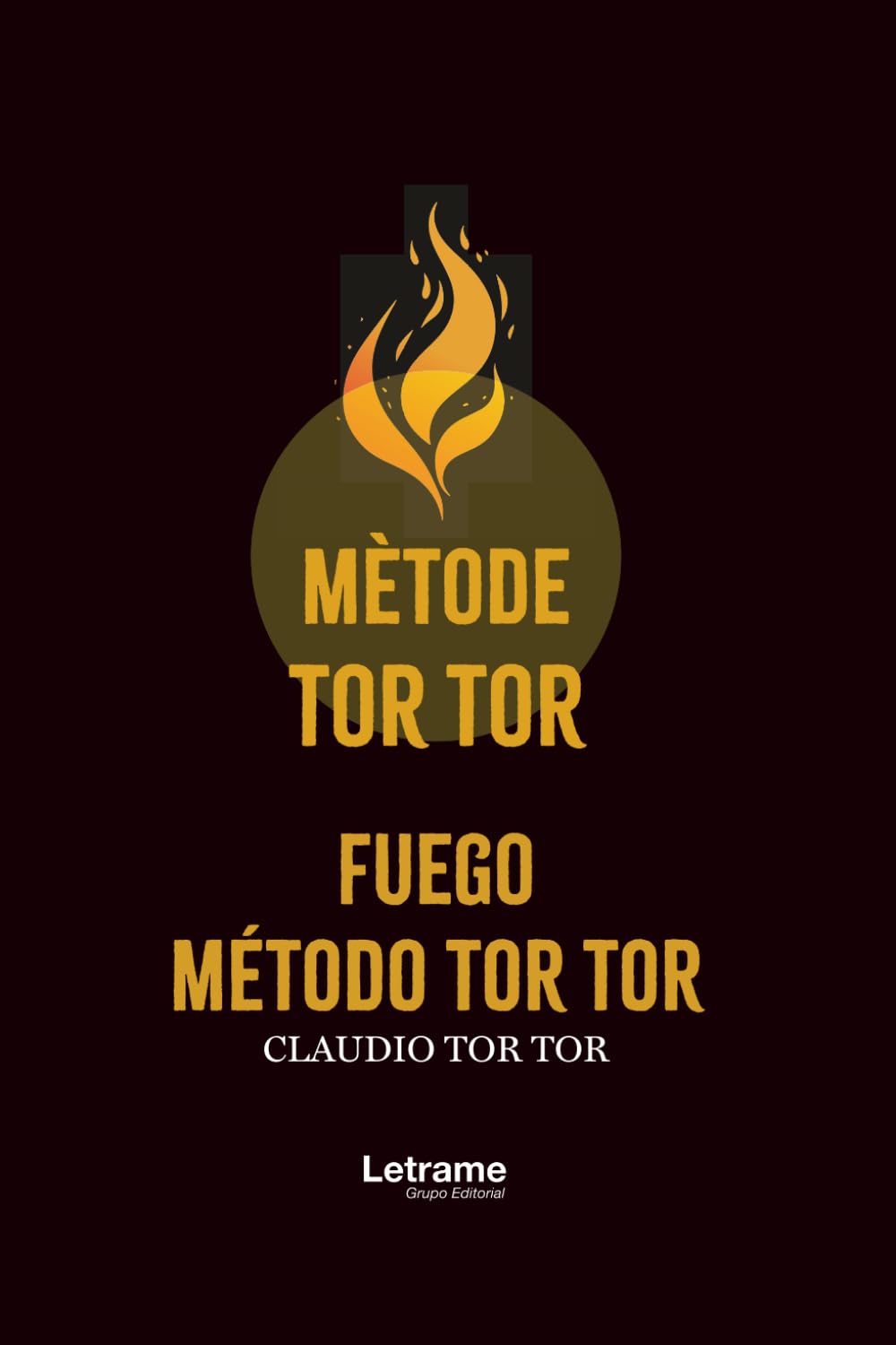 Fuego: Método Tor Tor: 01 (Desarrollo Personal)
