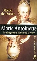 Marie-Antoinette : Les dangereuses liaisons de la reine 2714441416 Book Cover