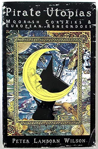Pirate Utopias: Moorish Corsairs & European Ren... 1570270244 Book Cover