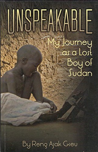 Unspeakable My Journey As a Lost Boy of Sudan 0578130955 Book Cover
