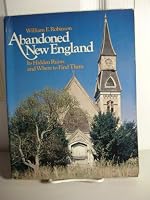 Abandoned New England: Its Hidden Ruins and Where to Find Them 0821207342 Book Cover