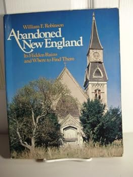 Abandoned New England: Its Hidden Ruins and Where to Find Them
