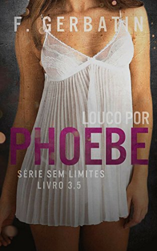 Louco por Phoebe (Série Sem Limites)