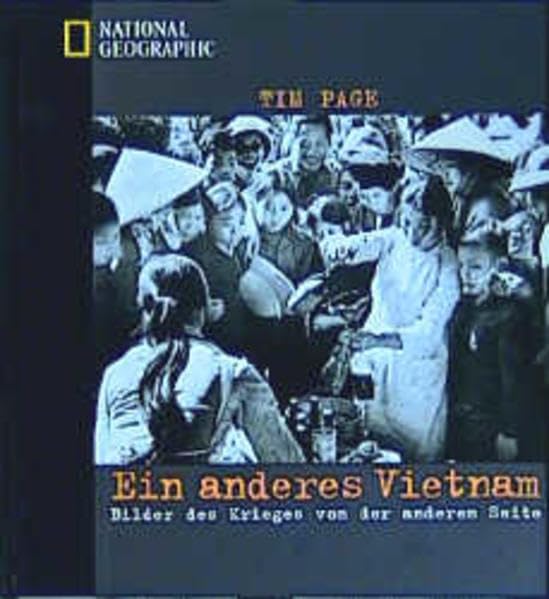 Ein anderes Vietnam. Bilder des Krieges von der anderen Seite