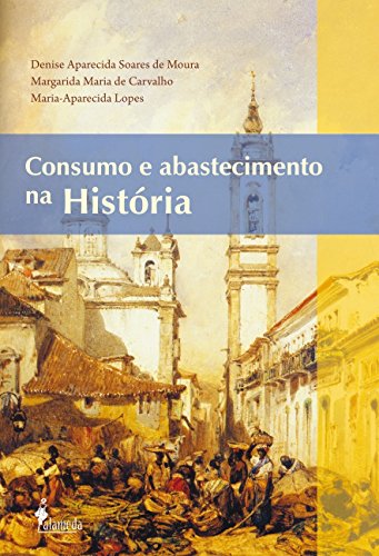 Consumo e abastecimento na história: