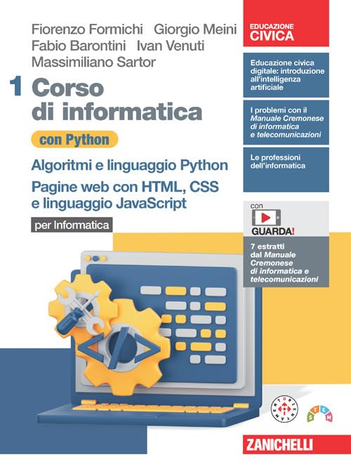  Corso di informatica con Python. Per le Scuole superiori. Con Contenuto digitale (fornito elettronicamente). Algoritmi e linguaggio Python. Pagine web con HTML, CSS e linguaggio JavaScript (Vol. 1)