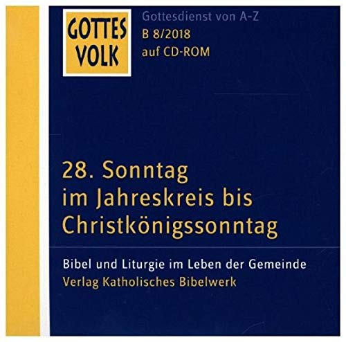 Gottes Volk LJ B8/2018 CD-ROM: 28. Sonntag im Jahreskreis  bis Christkönigssonntag ????