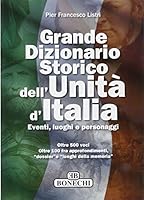 Grande dizionario storico dell'unità d'Italia. Eventi, luoghi e personaggi 8847625505 Book Cover