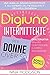 Digiuno intermittente per donne over 50. Una guida al digiuno intermittente e all'aumento del metabolismo e dei livelli di energia. Un'alternativa sana per disintossicare il corpo e ringiovanire!