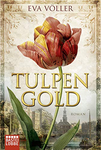 Télécharger Tulpengold: Roman (German Edition) PDF Ebook En Ligne
