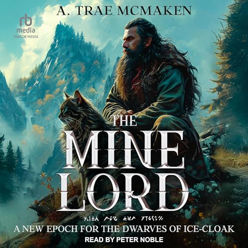 Enjoy The Mine Lord: A New Epoch for the Dwarves of Ice-Cloak from A. Trae McMaken episode artwork