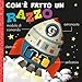 Com'è Fatto Un Razzo. Ediz. A Colori - 3