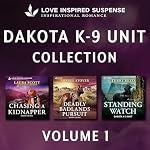 Cover of Love Inspired Suspense Dakota K-9 Unit Collection Vol 1