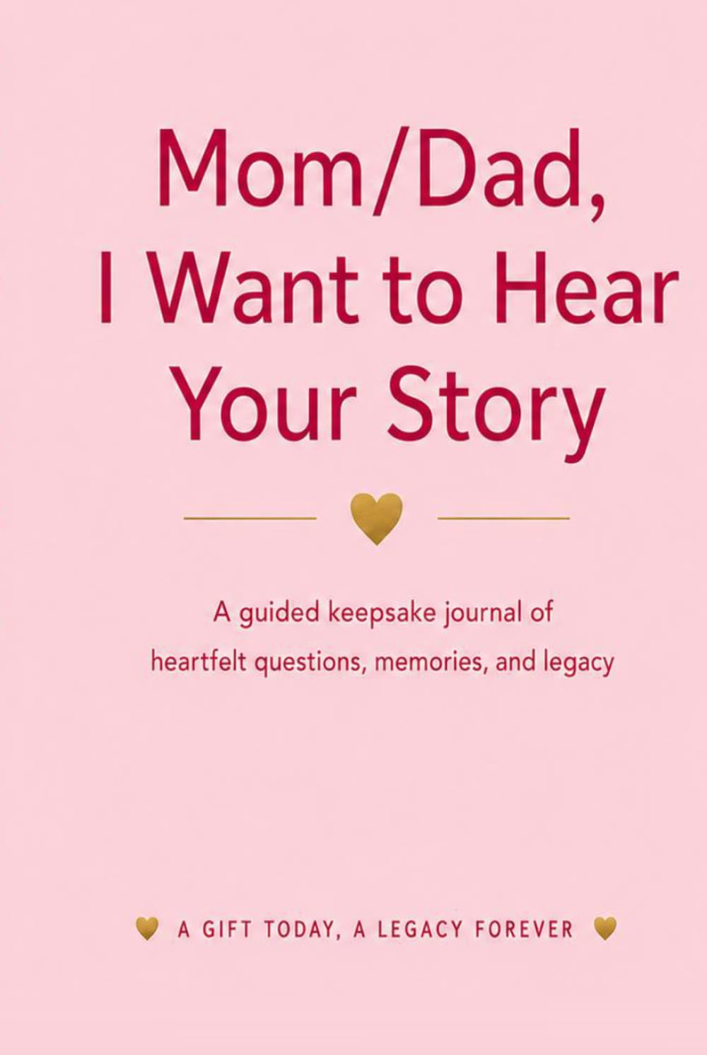 Mom/Dad I Want to Hear Your Story