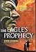 The Eagle's Prophecy: A Novel of the Roman Army (Eagle Series)
