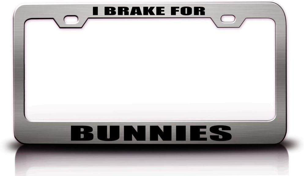 I Brake for Bunnies Animals Metal Car SUV Truck License Plate Frame Ch x24