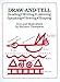 Draw-And-Tell: Reading - Writing - Listening - Speaking - Viewing - Shaping