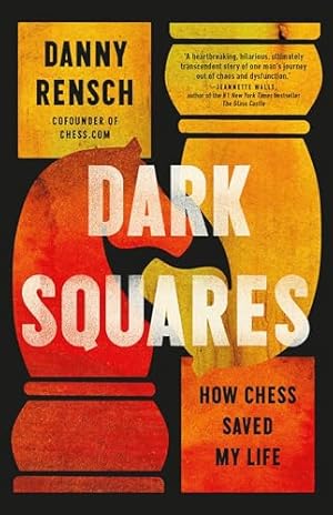 Book cover Dark Squares: How Chess Saved My Life