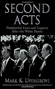 Hardcover [Second Acts: Presidential Lives and Legacies After the White House] [Author: Mark K. Updegrove] [December, 2008] Book