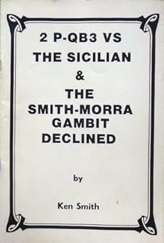 Paperback 2 P - QB3 VS The Sicilian & The Smith Morra Gambit Declined (White to Play and Win Series) Book