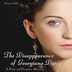 The Disappearance of Georgiana Darcy Audiobook By Regina Jeffers cover art