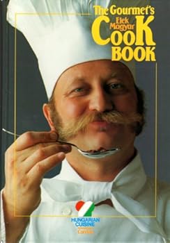 The gourmet's cook book: Hungarian cuisine