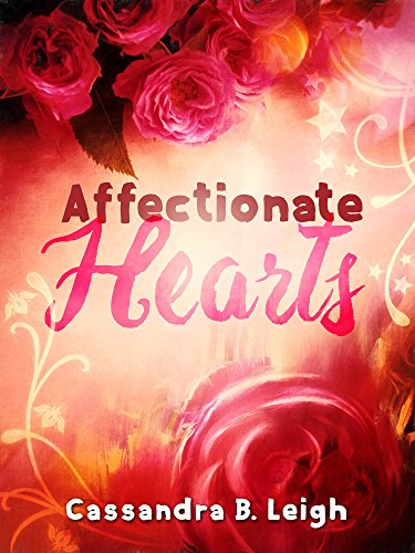 Affectionate Hearts: A Pride and Prejudice Variation by [Cassandra B. Leigh]