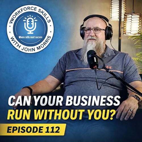 Running a Business Without You - Episode 112