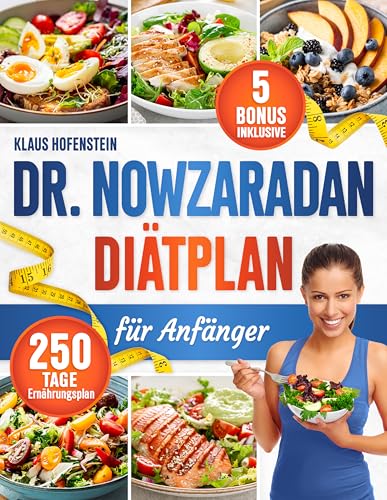 Dr. Nowzaradan Diätplan für Anfänger: 200 kalorienarme Rezepte, eiweißreich und kohlenhydratarm | Mit Fotos und Ernährungsplan für eine schnelle Gewichtsabnahme