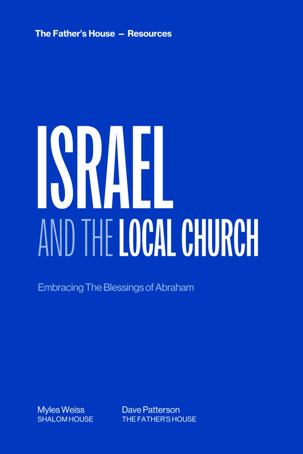 Israel and the Local Church: An Introduction for Pastors and Leaders: Embracing the Blessings of Abraham