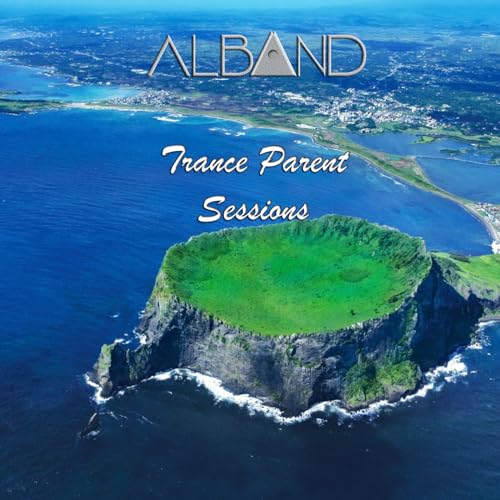 Trance Parent Sessions By Dj Alband Titelbild