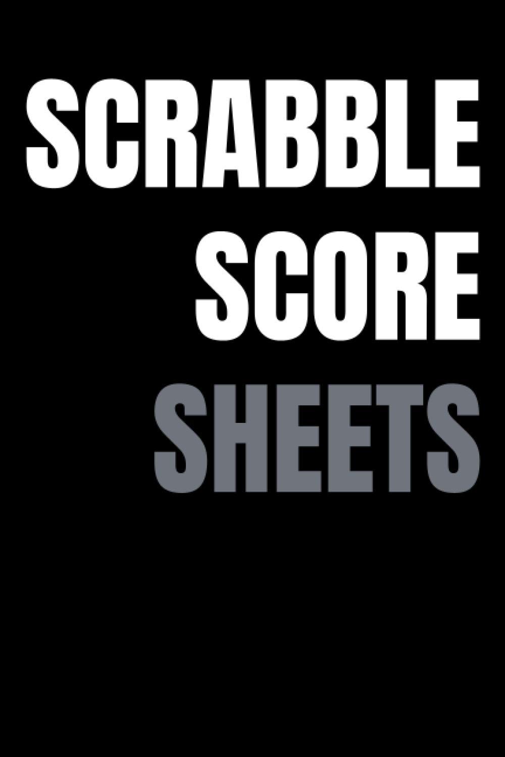 Scrabble Score Sheets: Score Keeping Notebook |Score Keeping Pads | Scrabble Game Kit Book| Scoring Score Sheets For Scrabble Players | Scrabble Score Cards