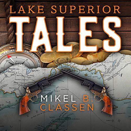 Lake Superior Tales: Stories of Humor and Adventure in Michigan's Upper Peninsula - Second Edition by Mikel B. Classen episode artwork