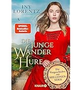 Die junge Wanderhure: Roman | Das lang ersehnte Prequel der erfolgreichsten Serie von Iny Lorentz