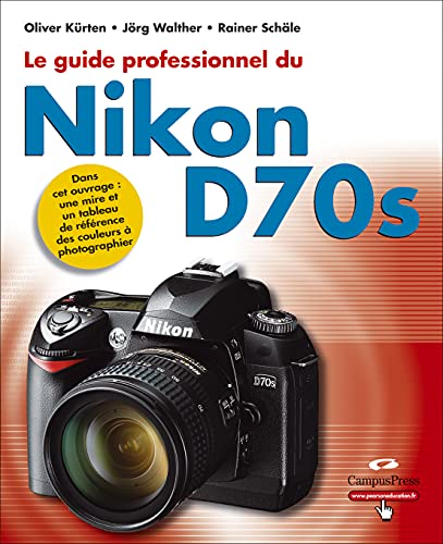  Le guide professionnel du Nikon D70s